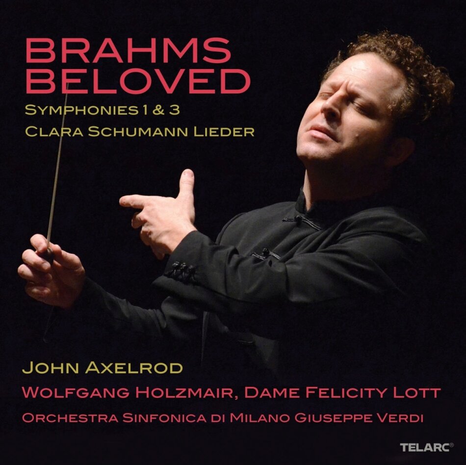Johannes Brahms (1833-1897), Axelrod John, Dame Felicity Lott, Wolfgang Holzmair & Orchestra Sinfonica di Milano Giuseppe Verdi - Brahms Beloved Sinfonies 1+3, Clara Schumann Lieder 2 CDs