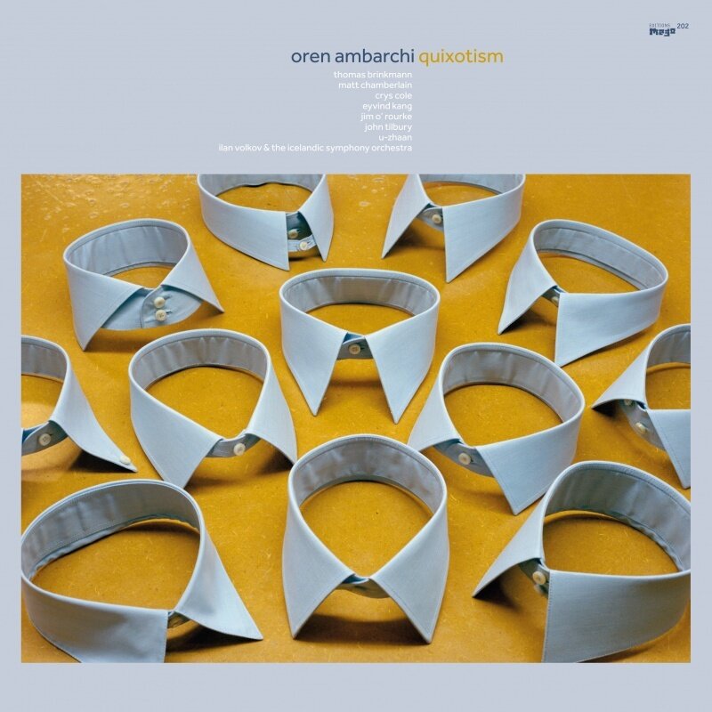 Oren Ambarchi - Quixotism