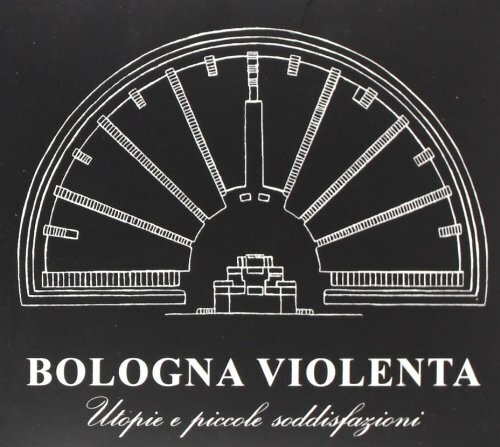 Bologna Violenta - Utopie E Piccole LP