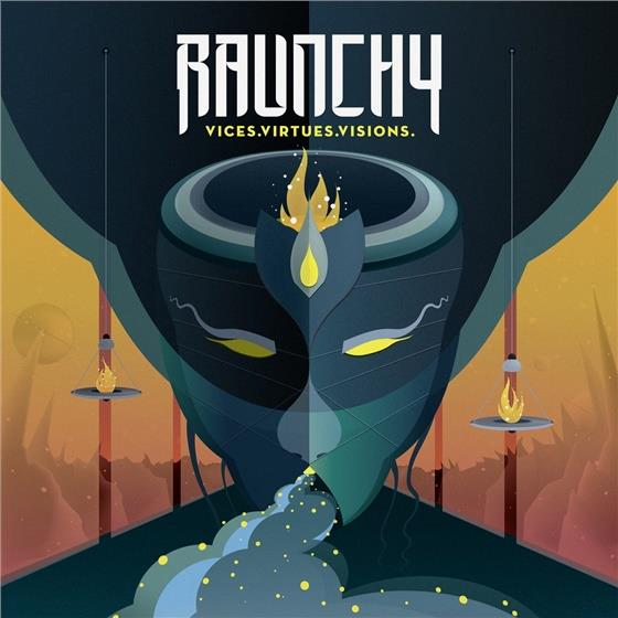 Raunchy - Vices. Vritues. Visions.