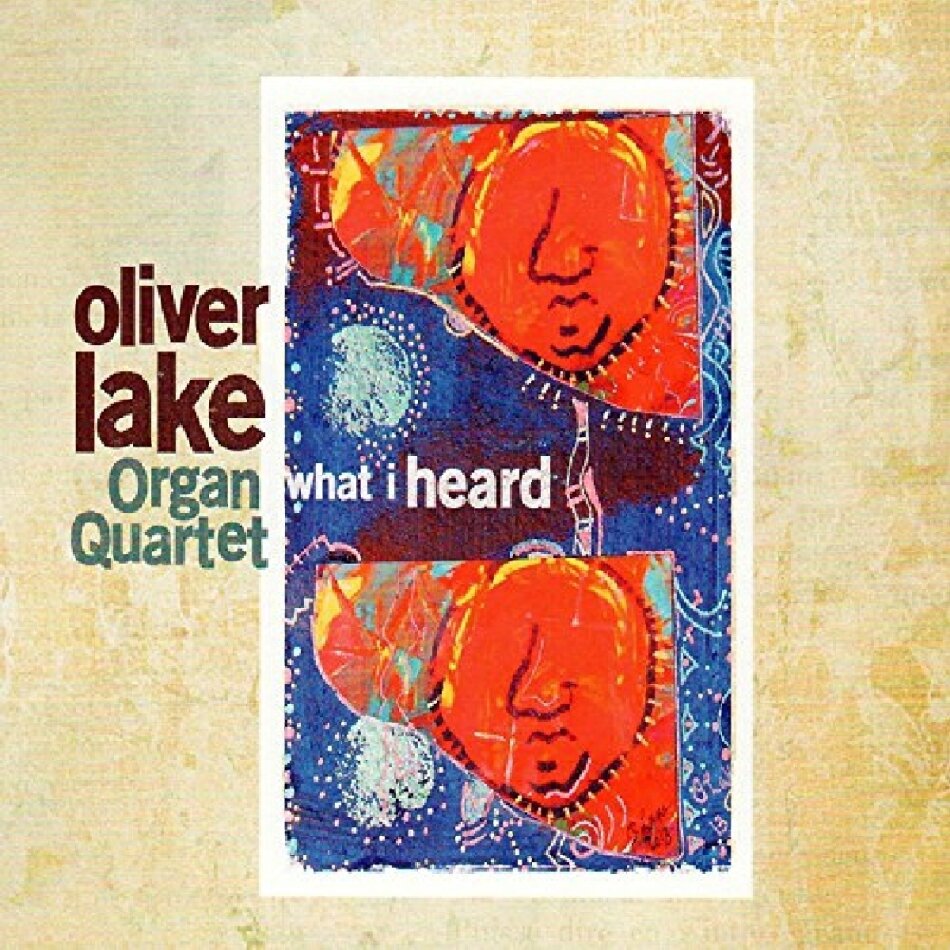 Oliver Lake - What I Heard