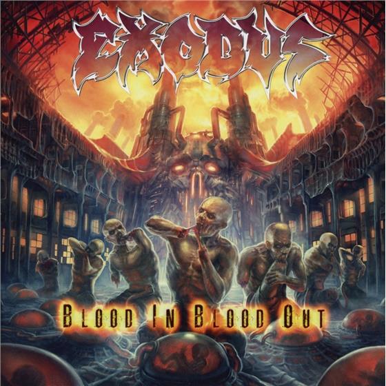 Exodus - Blood In Blood Out