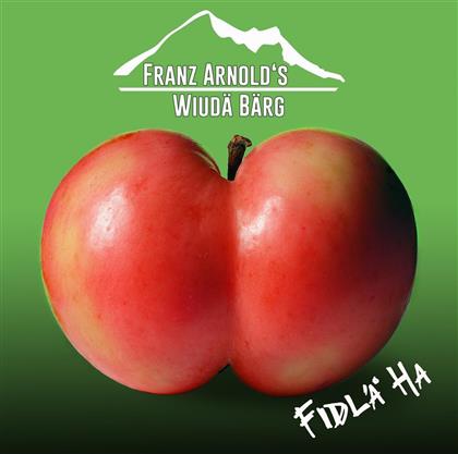 Franz Arnold 's Wiud&auml; B&auml;rg - Fidl&auml; Ha