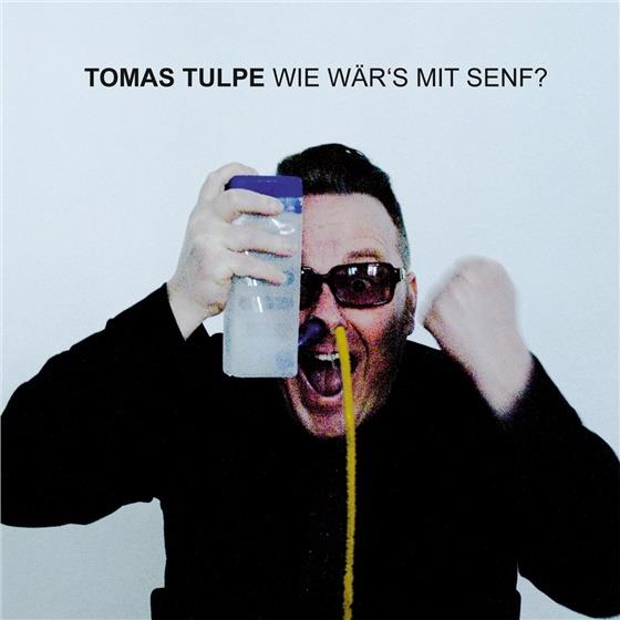Tomas Tulpe - Wie Waer's Mit Senf?