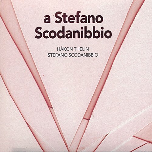 Hakon Thelin & Stefano Scodanibbio - A Stefano Scodanibbio