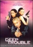 Deep trouble