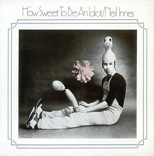 Neil Innes - How Sweet To Be An Idiot - + Bonus Japan Edition, Remastered
