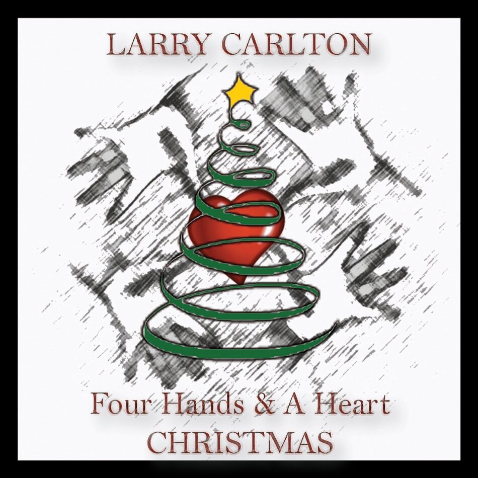 Larry Carlton - Four Hands & A Heart Christmas