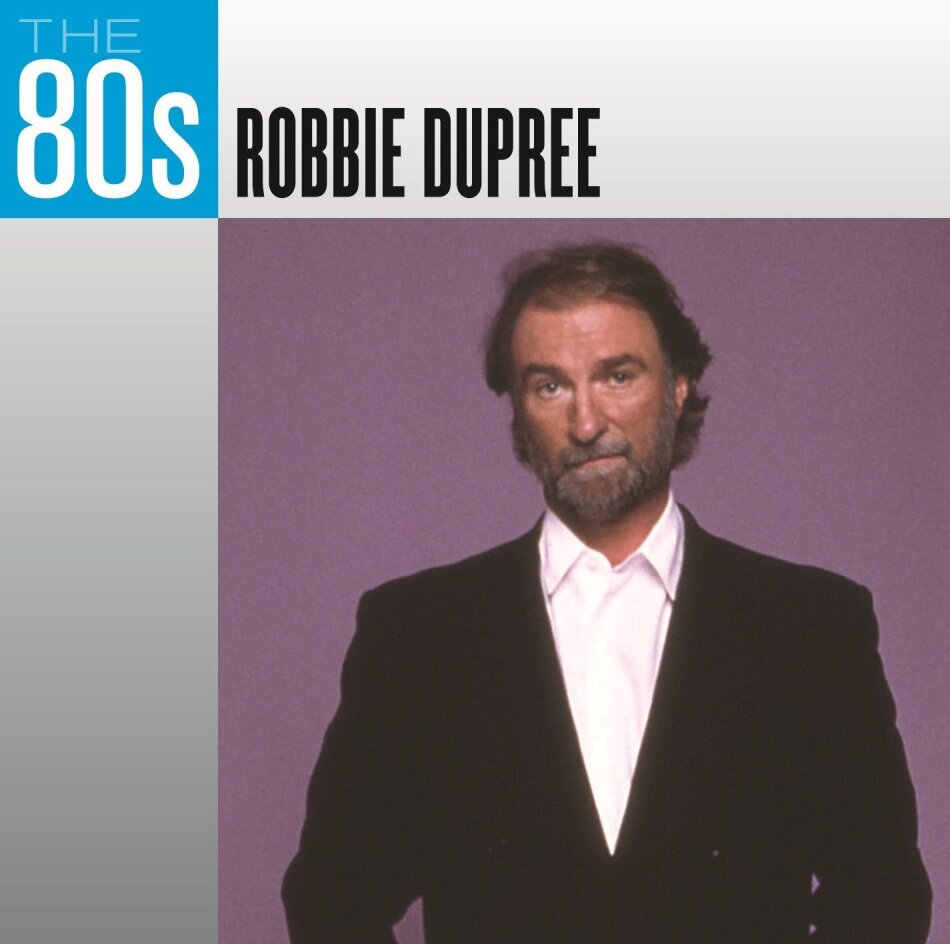 Robbie Dupree - 80s: Robbie Dupree