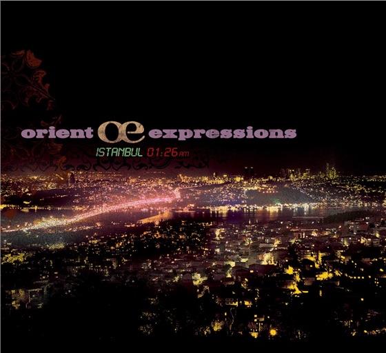 Orient Expressions - Istanbul 1:26 A.M. 2014 Version