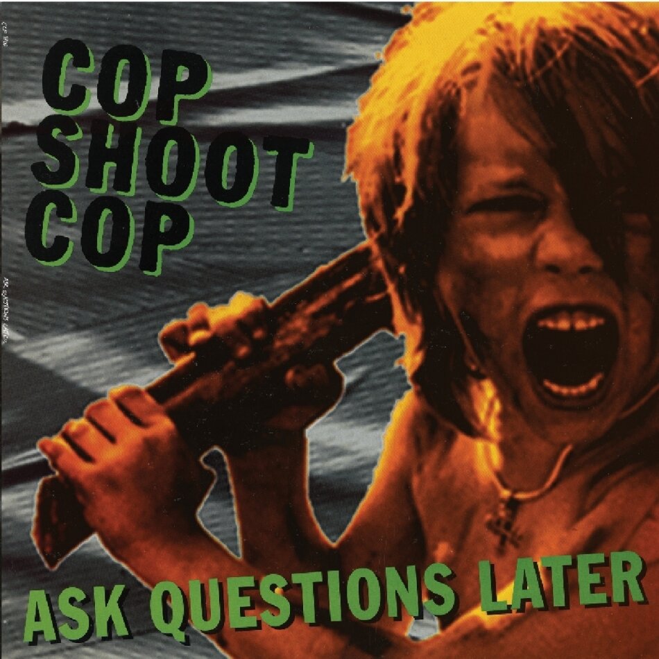 Cop Shoot Cop - Ask Questions Later LP