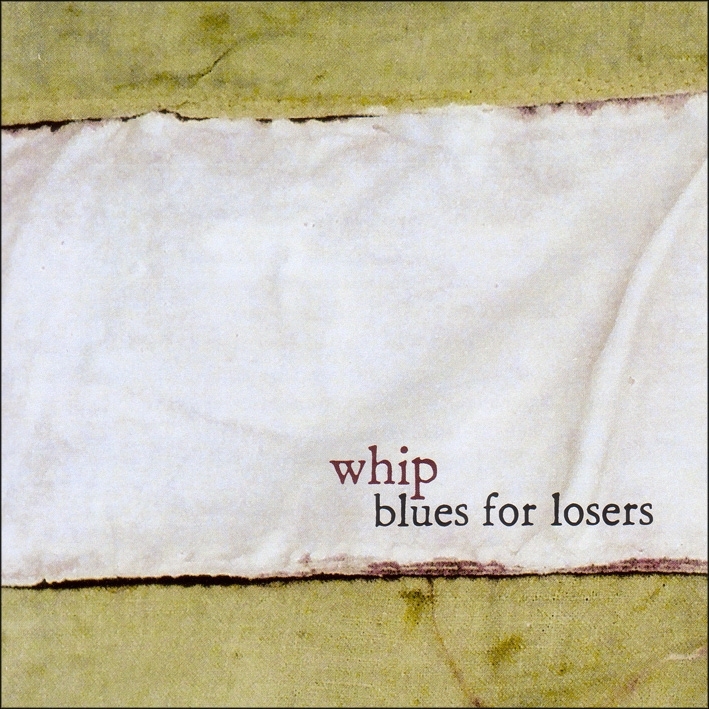 The Whip - Blues For Losers LP