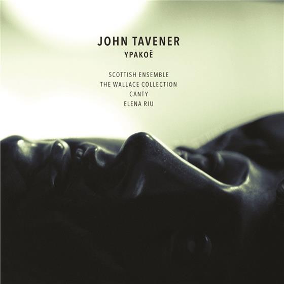 Scottish Ensemble, The Wallace Collection, Elena Riu & John Tavener (1944-2013) - Ypakoë