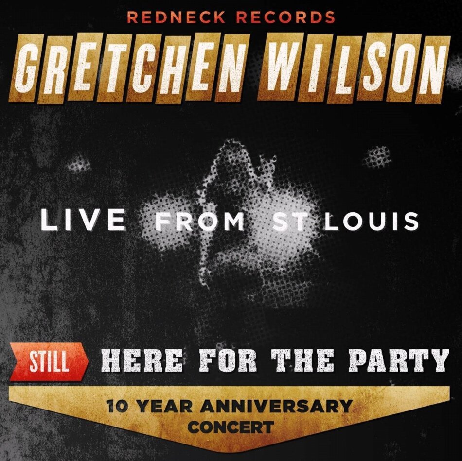 Gretchen Wilson - Still Here For The Party