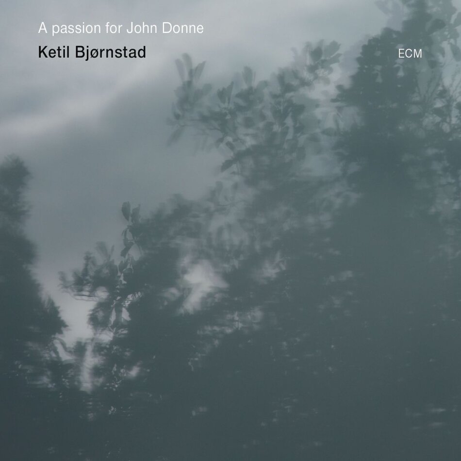 Ketil Björnstad - A Passion For John Donne