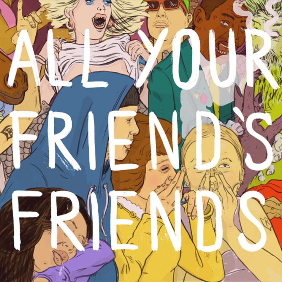 All Your Friends Friends