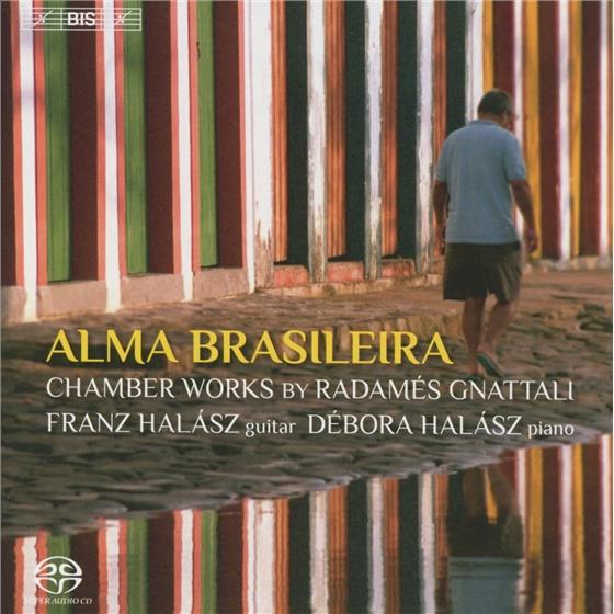 Radames Gnattali, Wen-Sinn Yang, Franz Halasz & Deborah Halasz - Alma Brasileira: Kammermusik - Chamber Works SACD