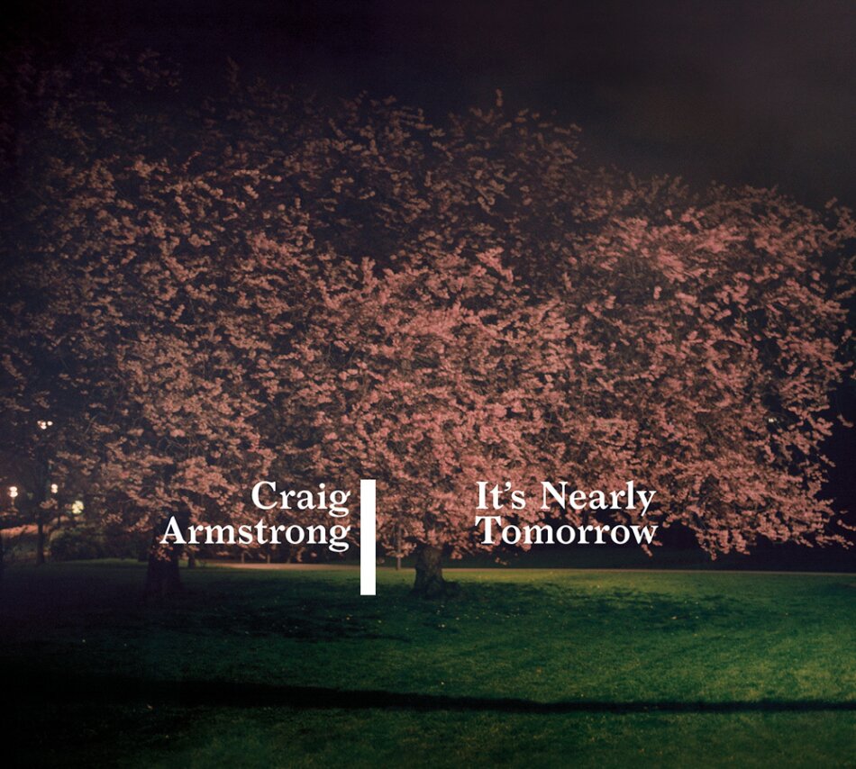 Craig Armstrong - It's Nearly Tomorrow