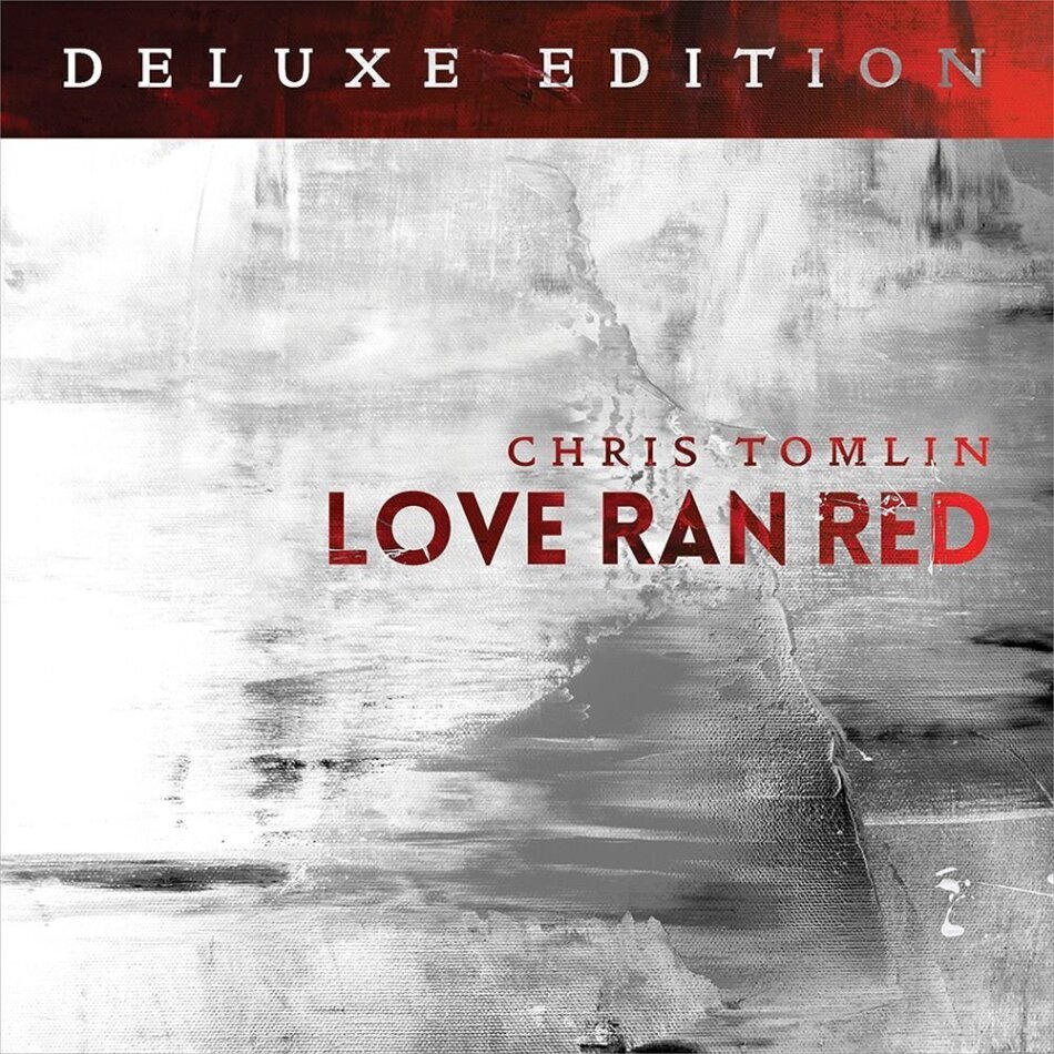 Chris Tomlin - Love Ran Red Deluxe Edition