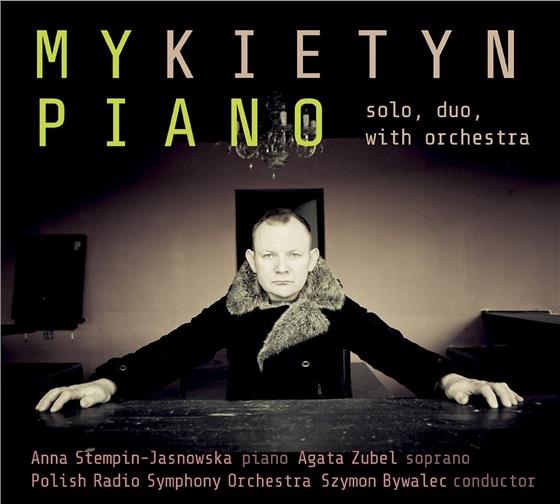 Pawel Mykietyn, Szymon Bywalec, Agata Zubel, Anna Stempin-Janowska & Polish Radio Symphony Orchestra - My Piano - Solo, Duo, With Orchestra