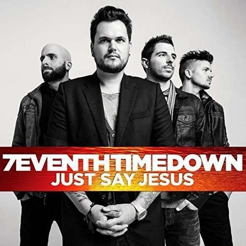 7Eventh Time Down - Just Say Jesus - Expanded