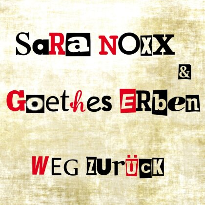 Sara Noxx & Erben Goethes - Weg Zur&uuml;ck
