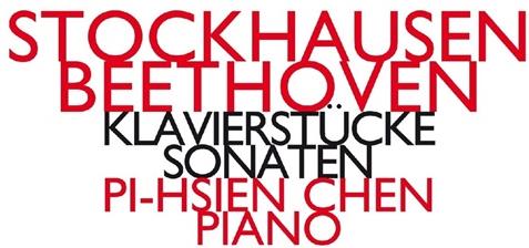 Stockhausen, Ludwig van Beethoven (1770-1827) & Pi-Hsien Chen - Klavierstücke, Sonaten