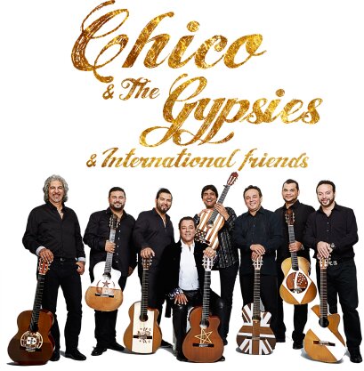 Chico & Les Gypsies (Gipsy Kings) - & International Friends