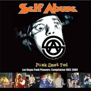Self Abuse - Punk Snot Ted: Las Vegas Punk Pioneers Compilation