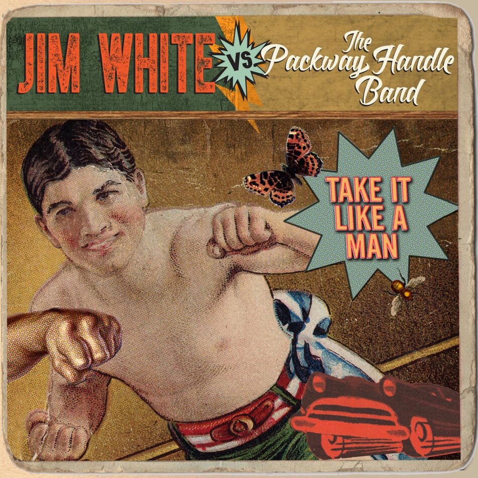 Jim White & The Packway Handle Band - Take It Like A Man