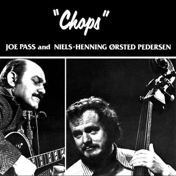 Joe Pass & Niels-Henning Orsted Pedersen - Chops