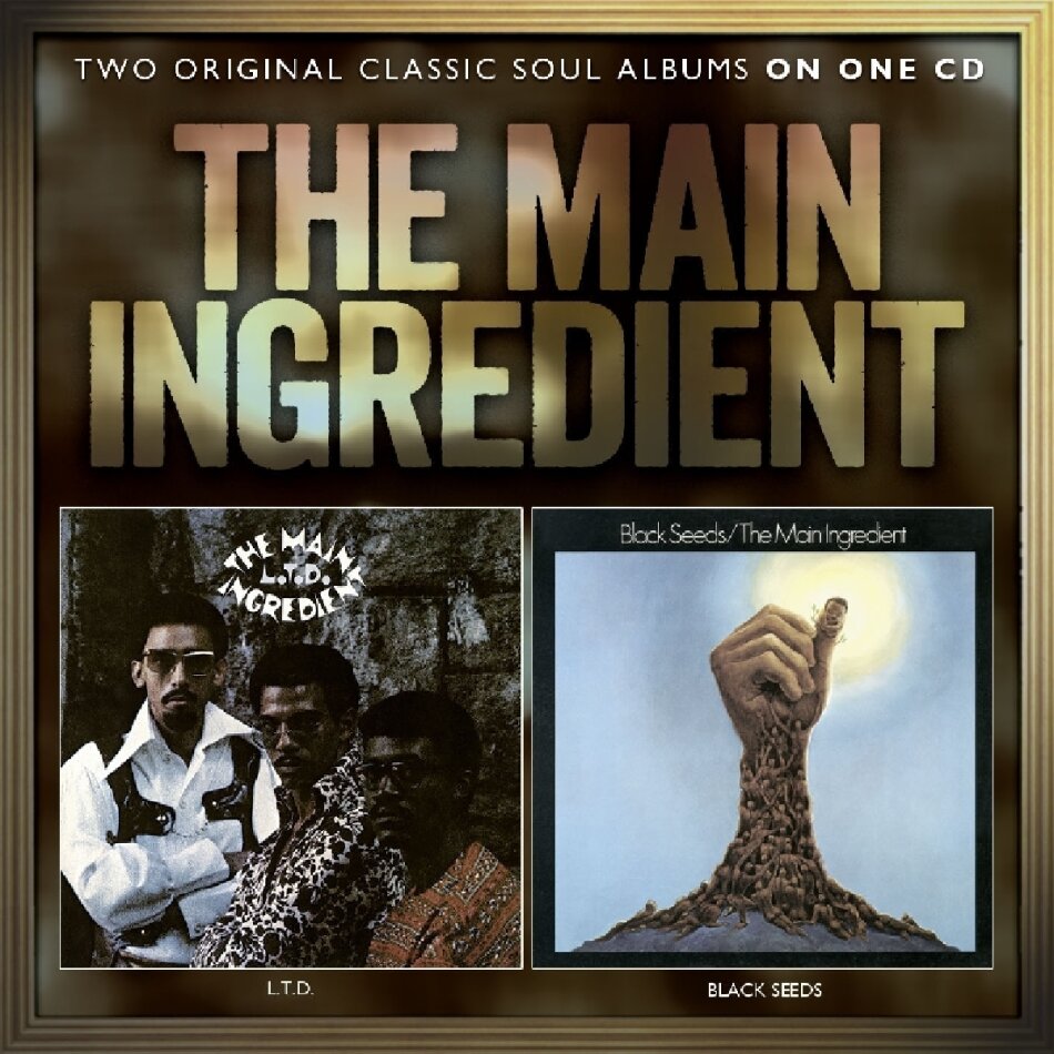 The Main Ingredient - L.T.D. / Black Seeds