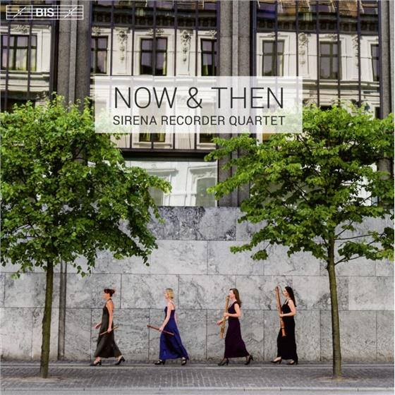 Sirena Recorder Quartet, Antonio Vivaldi (1678-1741), Johann Sebastian Bach (1685-1750), Joseph Bodin de Boismortier (1691-1755), … - Now & Then SACD
