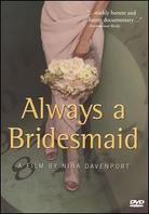 Always a Bridesmaid