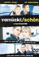 Verrückt / schön - Crazy / beautiful