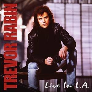 Trevor Rabin (Yes) - Live In L.A.