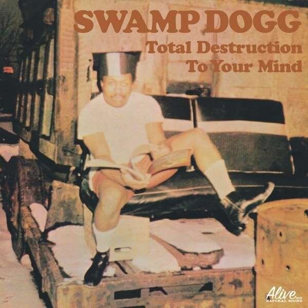 Swamp Dogg - Total Destruction To Your Mind New Version