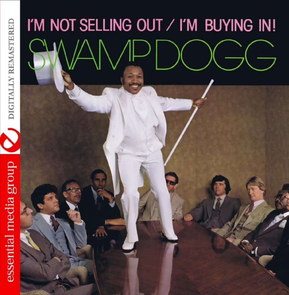 Swamp Dogg - I'm Not Selling Out / I'm Buying In - Essential Media