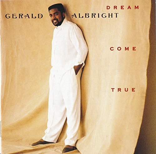 Gerald Albright - Dream Come True Remastered