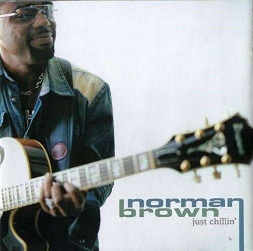 Norman Brown - Just Chillin' Japan Edition, Remastered