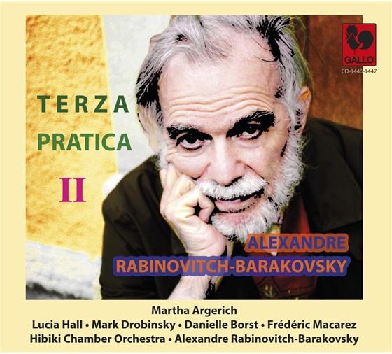 Martha Argerich, Drobinsky Mark, Danielle Borst, Frederic Macarez, Alexandre Rabinovitch-Barakovsky *1945, … - Terza Pratica II 2 CDs
