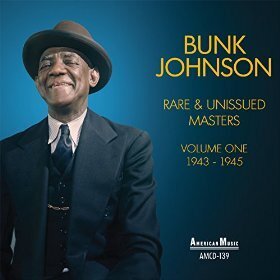 Bunk Johnson - Rare & Unissued Masters Vol 1 1943-1945