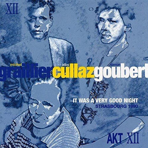 Michel Graillier, Alby Cullaz & Simon Goubert - It Was A Very Good Night