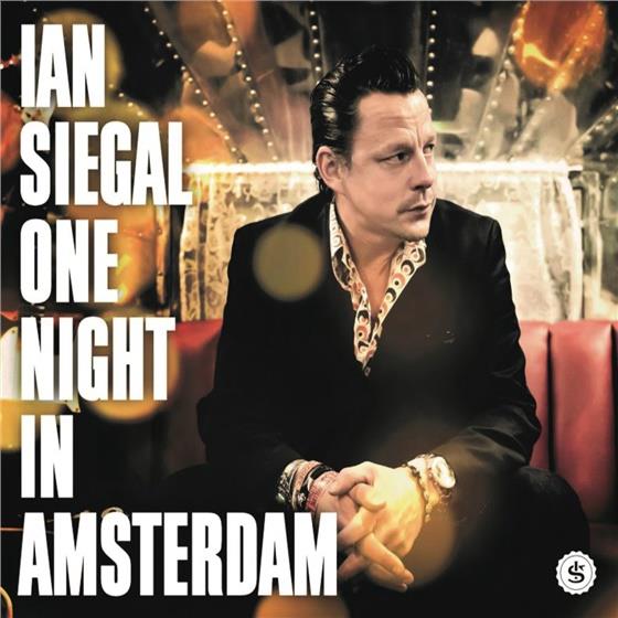 Ian Siegal - One Night In Amsterdam