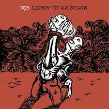 Cor - Lieber Tot Als Sklave LP