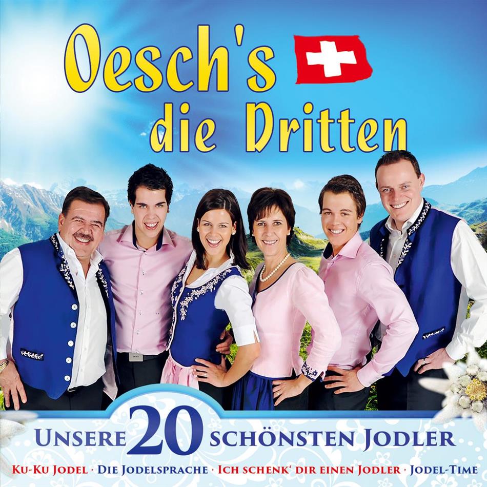 Oesch's Die Dritten - Unsere 20 Schönsten Jodler