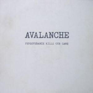 Avalanche - Perseverance Kills Our