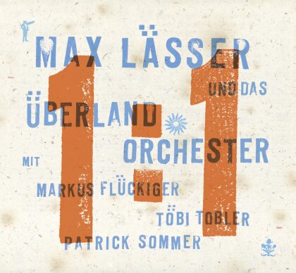 Max L&auml;sser (Und Das &Uuml;berlandorchester) - 1:1