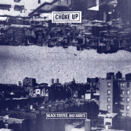 Choke Up - Black Coffee, Bad Habits