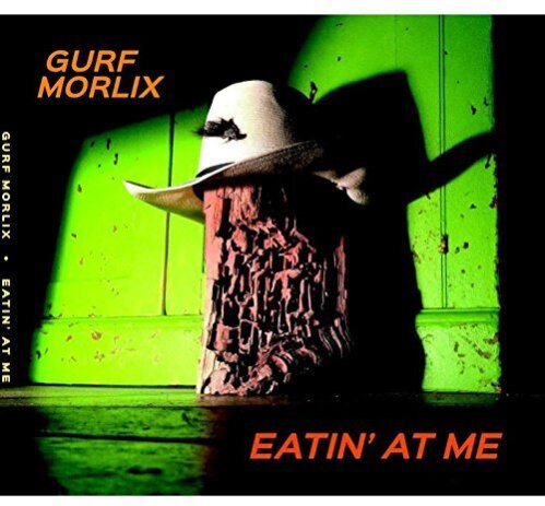 Gurf Morlix - Eatin' At Me
